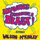 Wilson Mckinley - Heaven's Gonna Be A Blast! (Vinyl)