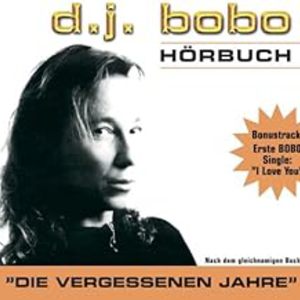 Die Vergessenen Jahre, DJ Bobo