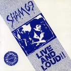Sham 69 - Live And Loud!! (Reissued)
