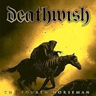 Deathwish - The Fourth Horseman