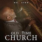 Mr. Sipp - Old Time Church