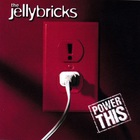 The Jellybricks - Power This
