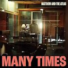 Matthew & The Atlas - Many Times