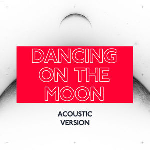Dancing On The Moon (Acoustic Version) (CDS)