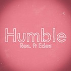 Ren - Humble (Feat. Eden Nash) (CDS)