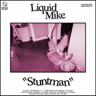 Liquid Mike - Stuntman
