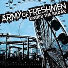 Army Of Freshmen - Under The Radar