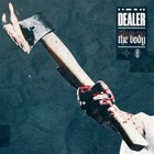 Dealer - Show Me The Body (CDS)