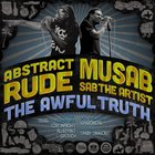 Abstract Rude - The Awful Truth (With Musab) (Deluxe Edition) CD1