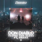 Don Diablo - You're Not Alone (Feat. Kiiara) (CDS)