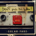 Solar Fake - Don't Push This Button! CD1