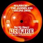 Majestic - Set My Heart On Fire (Feat. The Jammin Kid & Celine Dion) (CDS)