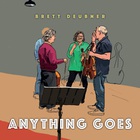 Brett Deubner - Anything Goes