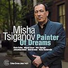 Misha Tsiganov - Painter of Dreams