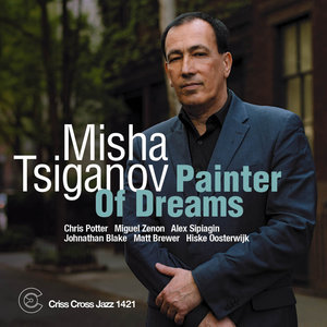 Painter Of Dreams (Feat. Alex Sipiagin, Miguel Zenon, Johnathan Blake & Matt Brewer)