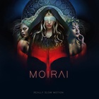 Really Slow Motion - Moirai