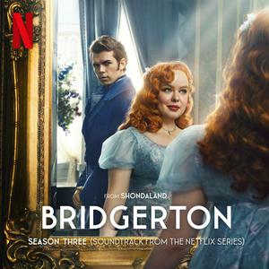 Bridgerton Season Three (Soundtrack From The Netflix Series)