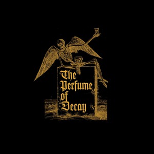 The Perfume Of Decay