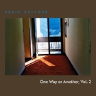 Robin Holcomb - One Way Or Another Vol. 2