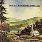 Spiritual Songs From Dry Branch (Vinyl)