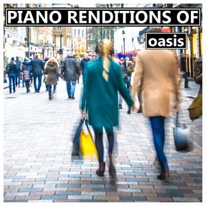 Piano Renditions Of Oasis (Instrumental)