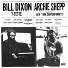 Bill Dixon - Bill Dixon 7-Tette / Archie Shepp And The New York Contemporary 5 (Vinyl)