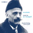 Ex Oriente: Music By G.I. Gurdjieff
