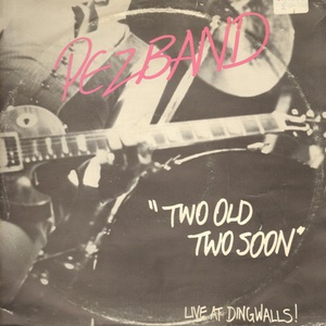 Two Old Two Soon (Live At Dingwalls 1978) (Vinyl)