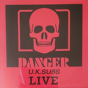 Danger (U.K. Subs Live)