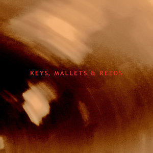 Keys, Mallets & Reeds