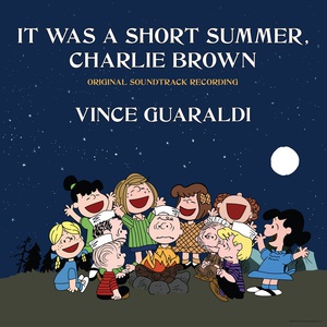 It Was A Short Summer, Charlie Brown (Original Soundtrack Recording 55Th Anniversary Edition)