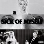Sick Of Myself (Feat. Nessa Barrett) (CDS)