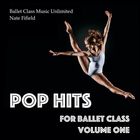 Pop Hits For Ballet Class Vol. 1