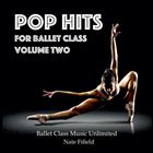 Pop Hits For Ballet Class Vol. 2