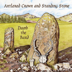 Damh the Bard - Antlered Crown And Standing Stone