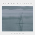 When The Time Comes