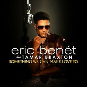 Something We Can Make Love To (Feat. Tamar Braxton) (CDS)