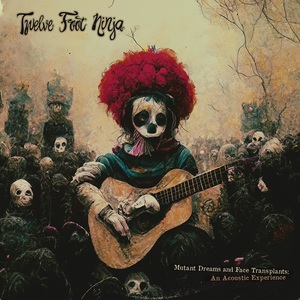 Mutant Dreams & Face Transplants: An Acoustic Experience
