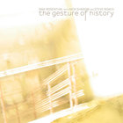 The Gesture Of History (With Nick Shadow & Steve Roach)