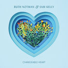 Changeable Heart (With Sam Kelly)