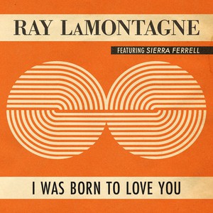 I Was Born To Love You (Feat. Sierra Ferrell) (CDS)