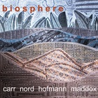 Biosphere (With Mike Nord, Georg Hofmann & Art Maddox)
