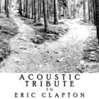 Acoustic Tribute To Eric Clapton