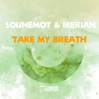 Take My Breath (Feat. Iberian)