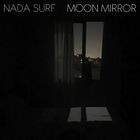 Nada Surf - Moon Mirror (Deluxe Edition) CD2