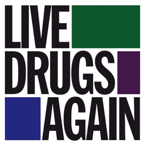 Live Drugs Again
