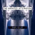 The Haunted Afternoon