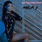 Mila J - Milaulongtime (EP)