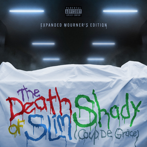 The Death Of Slim Shady (Coup De Grâce) (Expanded Mourner’s Edition)