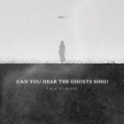 Thea Gilmore - Can You Hear The Ghosts Sing?